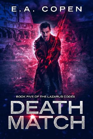 [The Lazarus Codex 05] • Death Match (The Lazarus Codex Book 5)